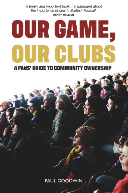 Book cover of: Our Game, Our Clubs. By: Paul Goodwin