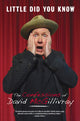 Book cover of: Little Did You Know: The Confessions of David McGillivray. By: David McGillivray