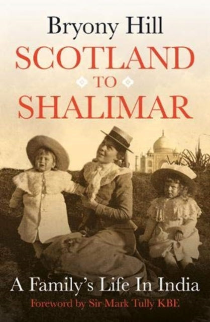 Book cover of: Scotland to Shalimar. By: Bryony Hill