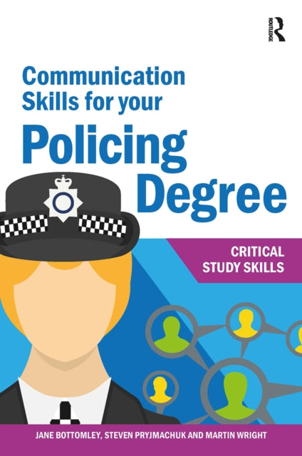 Book cover of: Communication Skills for your Policing Degree. By: Jane Bottomley