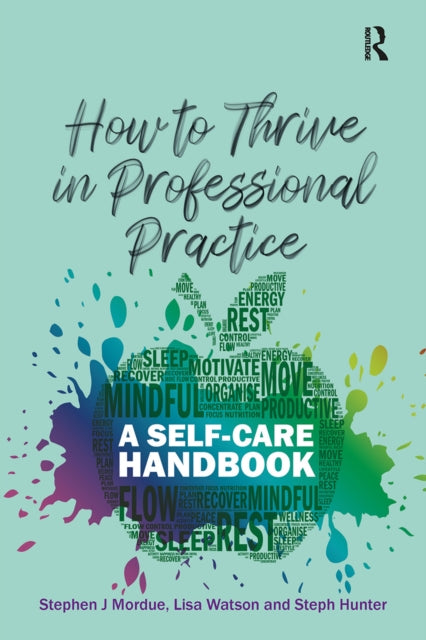 Book cover of: How to Thrive in Professional Practice. By: Stephen J. Mordue