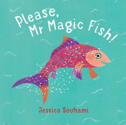 Book cover of: Please, Mr Magic Fish!. By: Jessica Souhami