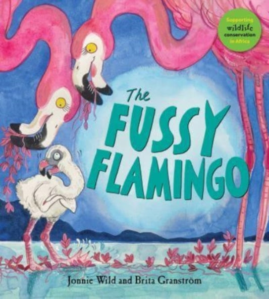 Book cover of: Fussy Flamingo. By: Jonnie Wild