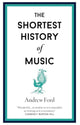Shortest History of Music 9781913083656 Andrew Ford