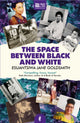 Book cover of: Space Between Black and White