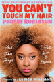Book cover of: You Can't Touch My Hair. By: Phoebe Robinson