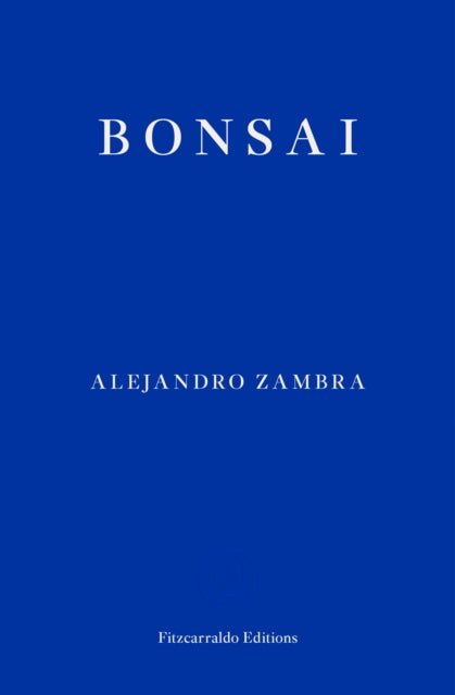 Book cover of: Bonsai. By: Alejandro Zambra