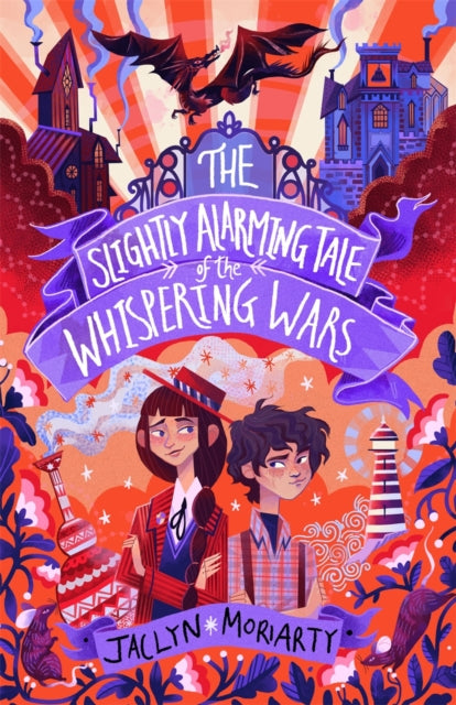 Book cover of: Slightly Alarming Tale of the Whispering Wars. By: Jaclyn Moriarty