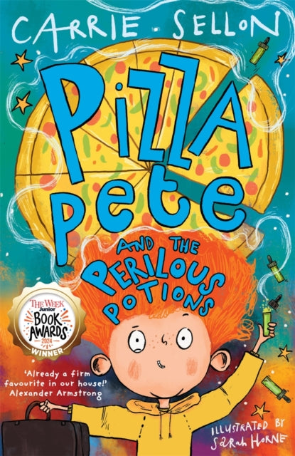 Pizza Pete and the Perilous Potions, WINNER OF THE WEEK JUNIOR YOUNGER FICTION AWARD 9781913101954 Carrie Sellon