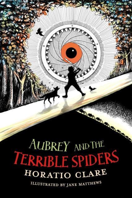 Book cover of: Aubrey and the Terrible Spiders. By: Horatio Clare