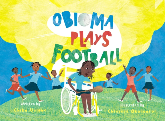 Book cover of: Obioma Plays Football. By: Chika Unigwe