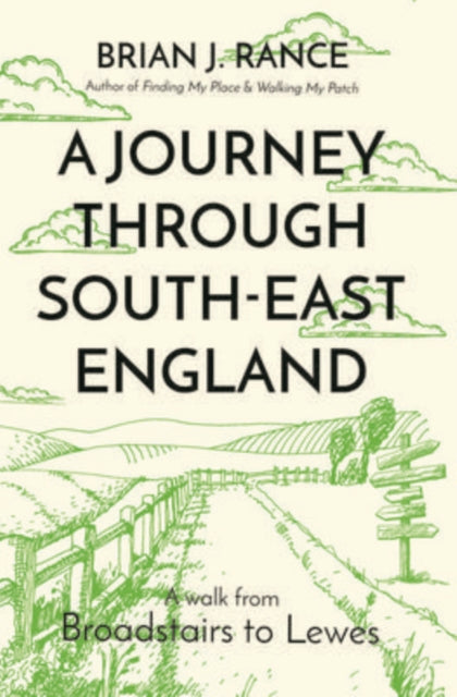 Book cover of: Journey Through South-East England: Lewes to Woolwich. By: Brian Rance