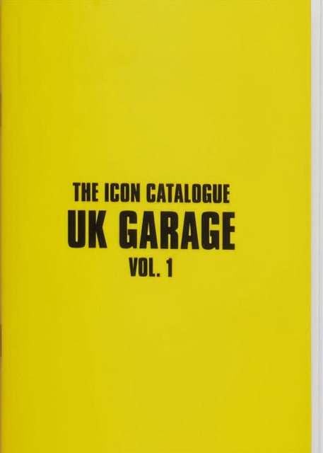 Book cover of: Icon Catalogue UK Garage Vol. 1. By: The Icon Catalogue