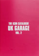 Book cover of: Icon Catalogue: UK Garage Vol. 2