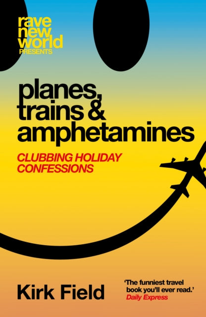Book cover of: Planes, Trains & Amphetamines