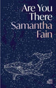 Book cover of: Are You There. By: Samantha Fain