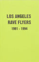 Book cover of: LA Rave Flyers 1991-1994. By: Victor STAPF