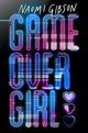 Book cover of: Game Over Girl. By: Naomi Gibson