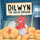 Book cover of: Dilwyn The Welsh Dragon. By: Samuel Langley-Swain