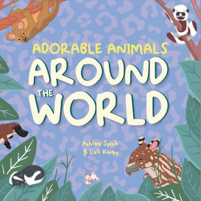 Book cover of: Adorable Animals Around The World. By: Loll Kirby