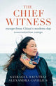Book cover of: Chief Witness. By: Sayragul Sauytbay