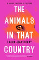 Book cover of: Animals in That Country. By: Laura Jean McKay