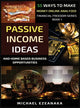 Book cover of: Passive Income Ideas And Home-Based Business Opportunities. By: Michael Ezeanaka