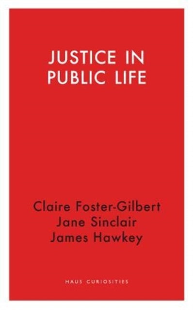 Book cover of: Justice in Public Life. By: Claire Foster-Gilbert
