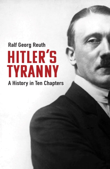 Book cover of: Hitler's Tyranny. By: Ralf Georg Reuth