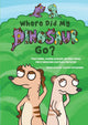 Book cover of: Where Did My Dinosaur Go?. By: Paul Calder