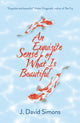Book cover of: Exquisite Sense of What is Beautiful. By: J. David Simons