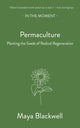 Book cover of: Permaculture. By: Maya Blackwell