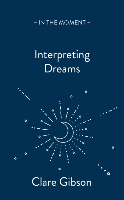 Book cover of: Interpreting Dreams. By: Clare Gibson