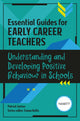 Book cover of: Essential Guides for Early Career Teachers: Understanding and Developing Positive Behaviour in Schools. By: Patrick Garton
