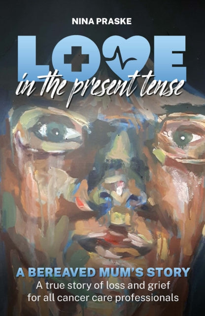 Book cover of: Love in the Present Tense. By: Nina Praske