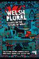 Welsh (Plural), Essays on the Future of Wales 9781913462666 Darren Chetty