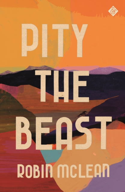 Book cover of: Pity the Beast. By: Robin McLean