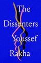 Dissenters 9781913512675 Youssef Rakha