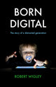 Book cover of: Born Digital. By: WIGLEY