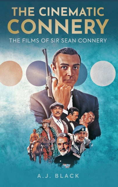 Book cover of: Cinematic Connery. By: A. J. Black