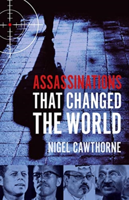 Book cover of: Assassinations That Changed The World. By: Nigel Cawthorne