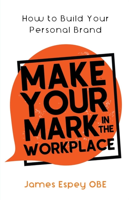 Book cover of: Make Your Mark in the Workplace