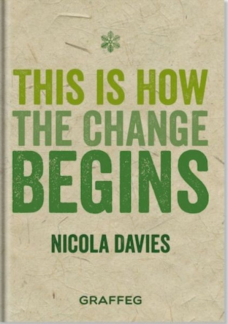 Book cover of: This is How the Change Begins. By: Nicola Davies