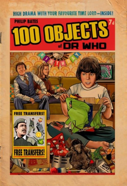 Book cover of: 100 Objects of Doctor Who. By: Philip Bates
