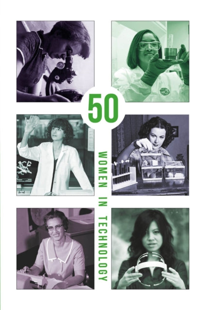Book cover of: 50 Women in Technology. By: Georgina Ferry