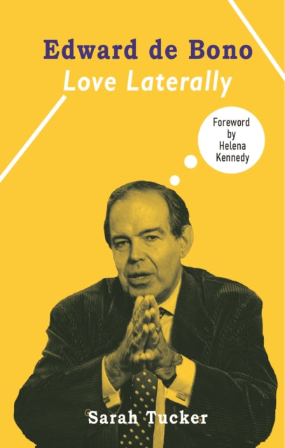 Book cover of: Edward de Bono: Love Laterally