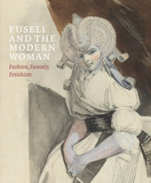 Book cover of: Fuseli and the Modern Woman. By: David Solkin