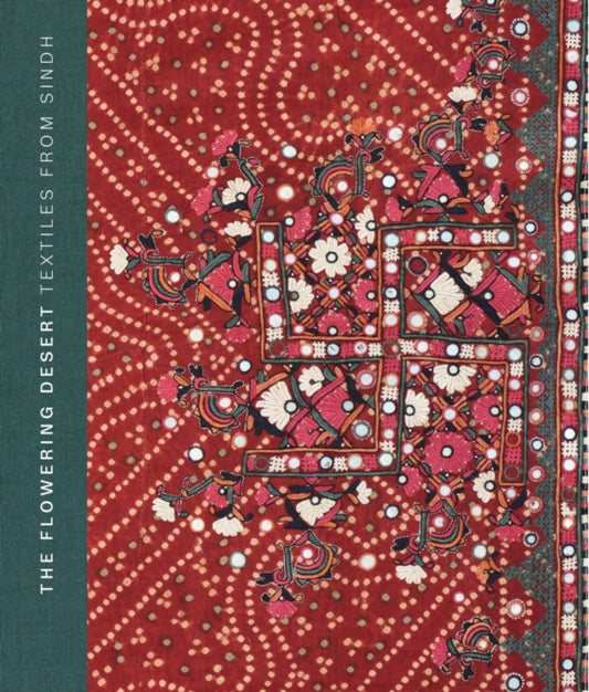 Book cover of: Flowering Desert: Textiles From Sindh. By: Nasreen Askari