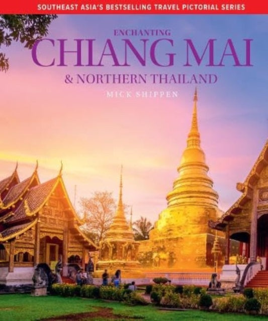Book cover of: Enchanting Chiang Mai & Northern Thailand