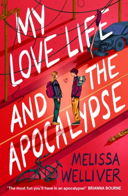 Book cover of: My Love Life and the Apocalypse. By: Melissa Welliver